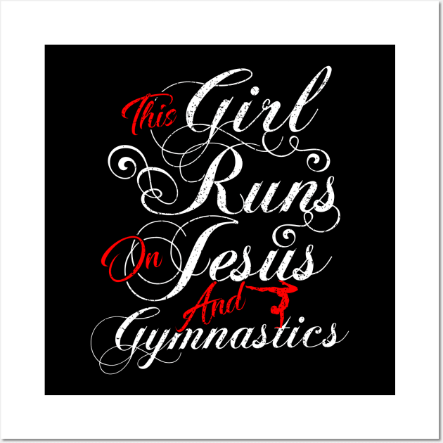 This girl runs on jesus and gymnastics Wall Art by captainmood